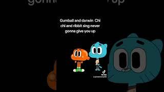 gumball and darwin chi chi and ribbit sing never gonna give you up