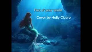 Cover of part of your world by Holly Cicero ‍️ #fypシ #singing #cover #partofyourworld #the