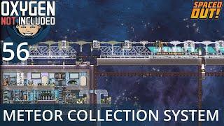 METEOR COLLECTION SYSTEM - Ep. #56 - Oxygen Not Included (Ultimate Base 4.0)