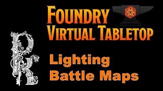 Foundry VTT Tip #20: Lighting Battle Maps -  Version 7.x