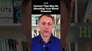 Factors That May Be Elevating Your Blood Pressure