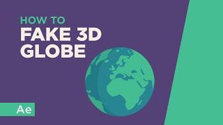 How To Animate a Fake 3D Globe - After Effects Tutorial