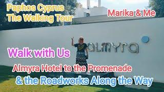 The Almyra Hotel to the Paphos Promenade Area.. & the Roadworks Update along the way