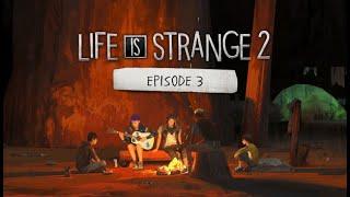 Life is Strange 2 • Эпизод 3: Глушь • Прохождение без комментариев