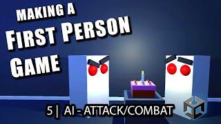 #5 Game AI - Combat/Attack: Let's Make a FPS Game in Unity!