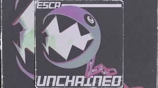 Esca - Unchained (Original Mix)