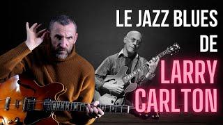 LARRY CARLTON et le phrasé jazz blues - Laurent Rousseau - Guitare Xtreme Magazine #131