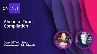 Deep .NET - Ahead of Time Compilation (Native AOT) with Eric Erhardt