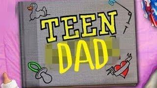 TEEN DAD!? (Opening Teen MOM Parody)