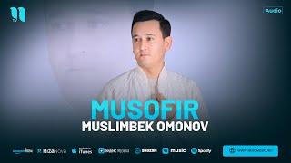 Muslimbek Omonov - Musofir (audio 2024)