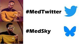 Moving from #MedTwitter to #MedSky (Bluesky)