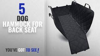 Top 5 Dog Hammock For Back Seat [2018 Best Sellers]: Dog Seat Cover Car Seat Cover for Pets Pet Seat