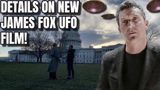 HUGE! Details on James Fox's new UFO documentary. New Whistleblowers?