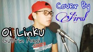 Oi Linku_Gustin Agoi (Cover By Airul)