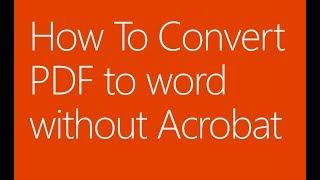 How To Convert pdf to word without Acrobat