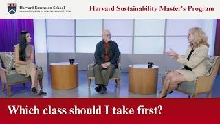 Which class should I take first in the Harvard Sustainability Master's Program?