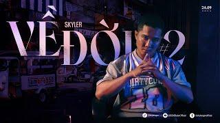 VỀ ĐỜI 2 | OFFICIAL AUDIO | SKYLER 2024