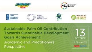 Sustainable Palm Oil Contribution Towards SDGs Achievement: Academic and Practitioners’ Perspective