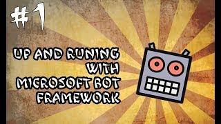 Up & Running with Microsoft Bot Framework : Setting Up the environment.