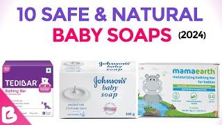 Which are the Safest Baby Soaps in India?