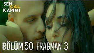 Sen Çal Kapımı 50. Bölüm 3. Fragmanı