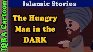 The Hungry Man in the Dark  | Islamic Stories | Hadith Stories | Sahaba Stories | Islamic Cartoon