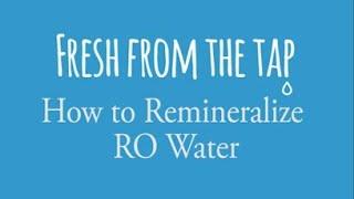 5 Ways to REMINeralize Reverse Osmosis Water