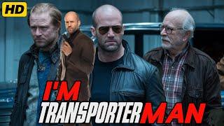 I'm Transporter Man (2024) Movie || Jason Statham, Ed Skrein, Ray S || Review And Facts