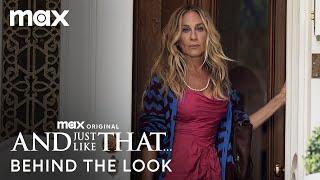 Behind The Look Of Episode 3 | And Just Like That... | Max