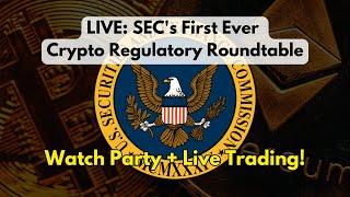  LIVE: SEC's First Ever Crypto Regulatory Roundtable | Watch Party + Live Trading!