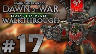 Прохождение Warhammer 40.000: DoW [Dark Crusade] за Орков - Часть #17 - Битва за Бухту Победы[2/2]