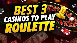 Best 3 Online Casinos to Play Roulette 