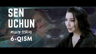 Sen Uchun 6 - qism (milliy serial) | Сен Учун 6 - қисм (миллий сериал)