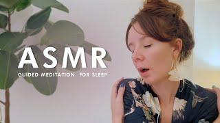 ASMR GUIDED MEDITATION  FOR SLEEP AND RELAXATION