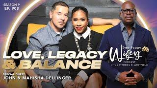 MAHISHA DELLINGER & JOHN DELLINGER: Building Love, Business & Legacy | Dear Future Wifey Podcast