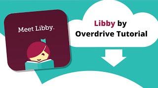 Libby by Overdrive Tutorial (extended version)