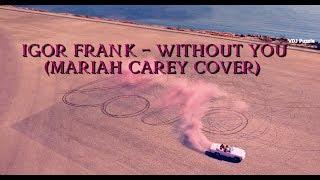 Igor Frank - Without You (Mariah Carey Cover) clip 2K19 VDJ Puzzle