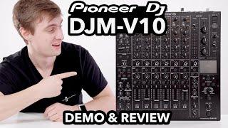 Pioneer DJ DJM-V10 Review & Demo - The 6 Channel BEAST!