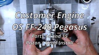 Customer Engine OS FF-240 Pegasus Parts 14 and 15 Piston and Head Installation