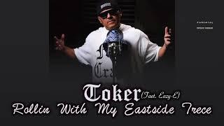 Toker (Feat. Eazy E) - Rollin With My Eastside Trece (Remix)