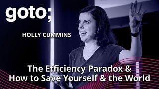 The Efficiency Paradox: How to Save Yourself & the World • Holly Cummins • GOTO 2024