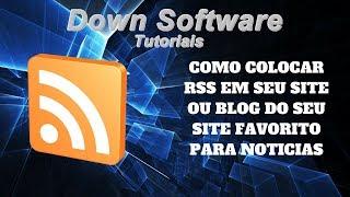 Como colocar RSS do seu Site Favorito em seu Site ou Blog