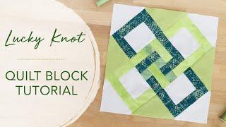 Lucky Knot Quilt Block Tutorial | St. Patrick's Day quilt - Art Gallery Fabrics