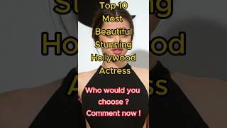 Top 10 Most Beautiful Stunning Hollywood Actress #shorts #top10 #2024 #viralvideo #girl