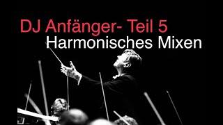 DJ Anfänger Teil 5 - Harmonisches Mixen