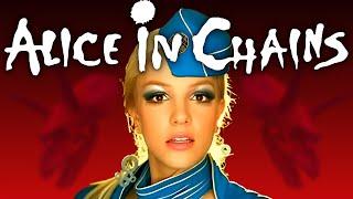 If Alice in Chains wrote 'Toxic' by Britney Spears