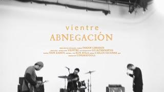 VIENTRE - Abnegación (official music video)