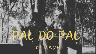 PAL DO PAL FT. ASUR | XOLO | MUSII | OFFICIAL MUSIC VIDEO | 2024 | LOFI MUSIC