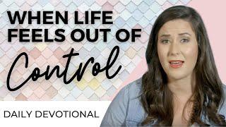 Daily Devotional for Women: When Life Feels Out of Control