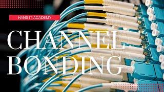 Channel bonding - CompTIA Network+ N10-008 Domain 2.27